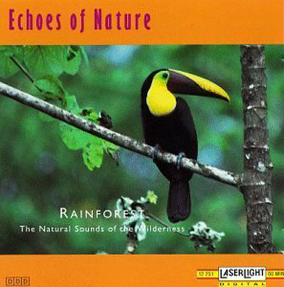 The Natural Sounds of the Wilderness - Echoes of Nature - Rainforest - Echoes of Nature_ Rainforest.jpg